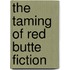 The Taming of Red Butte Fiction