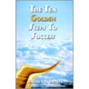 The Ten Golden Steps to Success door Warren L. Braun