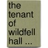 The Tenant Of Wildfell Hall ...