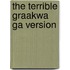 The Terrible Graakwa Ga Version