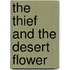The Thief And The Desert Flower