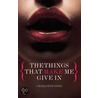 The Things That Make Me Give in by Charlotte Stein