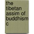 The Tibetan Assim Of Buddhism C