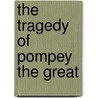 The Tragedy Of Pompey The Great door John Masefield