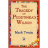 The Tragedy Of Pudn'Head Wilson door Samuel Langhorne Clemens