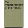 The Transformation Of The Media door Nicholas Stevenson