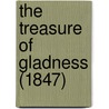 The Treasure Of Gladness (1847) door Henry Denham For John Charlewood