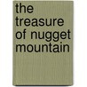The Treasure Of Nugget Mountain door Karl May