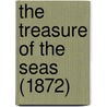 The Treasure Of The Seas (1872) door James De Mille