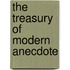 The Treasury Of Modern Anecdote