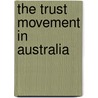 The Trust Movement In Australia by Harold Launcelot Wilkinson