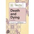 The Truth about Death and Dying