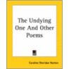The Undying One And Other Poems door Caroline Sheridan Norton