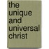 The Unique And Universal Christ
