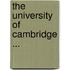 The University Of Cambridge ...