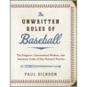 The Unwritten Rules of Baseball door Paul Dickson