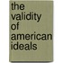 The Validity Of American Ideals