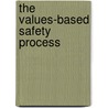 The Values-Based Safety Process by Terry E. McSween