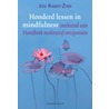 Honderd lessen in mindfulness door Jon Kabat-Zinn
