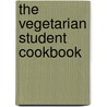 The Vegetarian Student Cookbook by Unknown