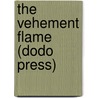 The Vehement Flame (Dodo Press) by Margaret Deland