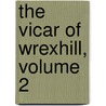 The Vicar Of Wrexhill, Volume 2 door Frances Milton Trollope