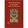 The Victorian Age In Literature door Gilbert Keith Chesterton
