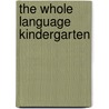 The Whole Language Kindergarten door Shirley C. Raines