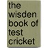 The Wisden Book Of Test Cricket