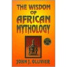 The Wisdom of African Mythology door John J. Ollivier