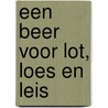 Een beer voor Lot, Loes en Leis