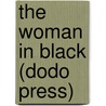 The Woman in Black (Dodo Press) by Edmund Clerihew Bentley