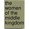 The Women Of The Middle Kingdom door Robert Leroy McNabb