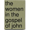 The Women in the Gospel of John by Judith Kaye Jones
