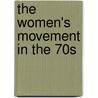 The Women's Movement In The 70s door Maria Nitsche