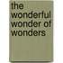 The Wonderful Wonder Of Wonders