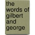 The Words Of Gilbert And George