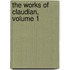 The Works Of Claudian, Volume 1