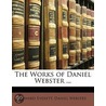The Works Of Daniel Webster ... door Edward Everett