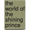 The World of the Shining Prince door Professor Ivan Morris