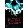 The World's Most Evil Gangsters door Nigel Cawthorne