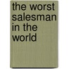 The Worst Salesman in the World door Joel Saltzman