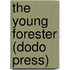 The Young Forester (Dodo Press)