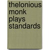Thelonious Monk Plays Standards door Onbekend