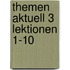 Themen Aktuell 3 Lektionen 1-10