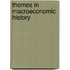 Themes in Macroeconomic History