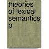 Theories Of Lexical Semantics P by Dirk Geeraerts