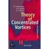 Theory Of Concentrated Vortices