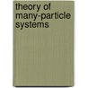 Theory Of Many-Particle Systems door P.N. Nikolaev