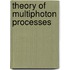 Theory Of Multiphoton Processes